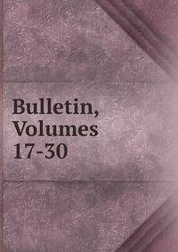 Bulletin, Volumes 17-30