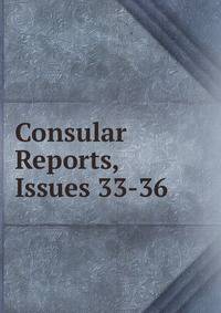 Consular Reports, Issues 33-36