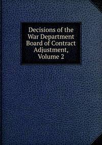 Decisions of the War Department Board of Contract Adjustment, Volume 2