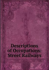Descriptions of Occupations: Street Railways
