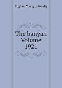 The banyan Volume 1921