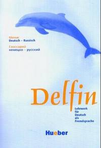 Delfin: Lehrwerk fur Deutsch als Fremdsprache: Glossar Deutsch-Russisch