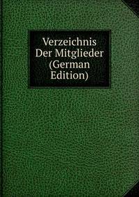 Verzeichnis Der Mitglieder (German Edition)