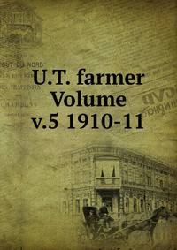 U.T. farmer Volume v.5 1910-11
