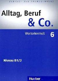 Alltag, Beruf & Co. 6. Worterlernheft