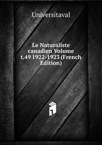 Le Naturaliste canadien Volume t.49 1922-1923 (French Edition)