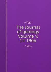 The Journal of geology Volume v. 14 1906