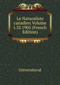 Le Naturaliste canadien Volume t.32 1905 (French Edition)