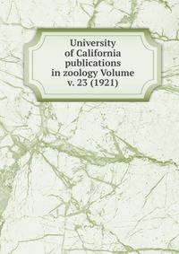 University of California publications in zoology Volume v. 23 (1921)