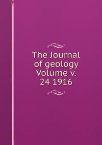 The Journal of geology Volume v. 24 1916