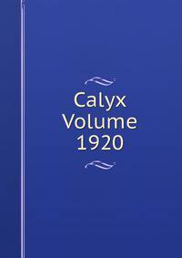 Calyx Volume 1920