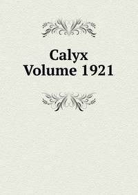 Calyx Volume 1921