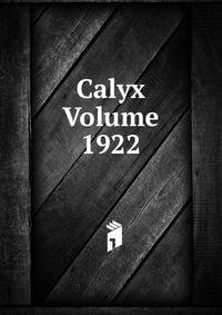 Calyx Volume 1922