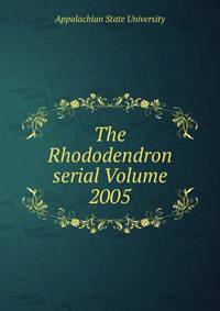 The Rhododendron serial Volume 2005