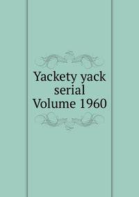 Yackety yack serial Volume 1960