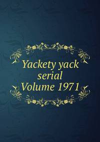 Yackety yack serial Volume 1971