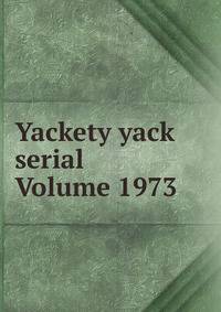 Yackety yack serial Volume 1973