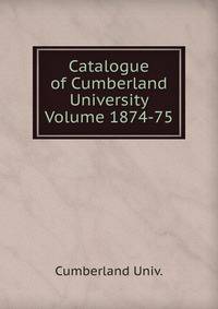 Catalogue of Cumberland University Volume 1874-75