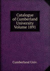 Catalogue of Cumberland University Volume 1891