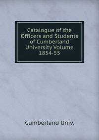 Catalogue of the Officers and Students of Cumberland University Volume 1854-55