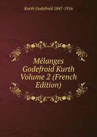 Melanges Godefroid Kurth Volume 2 (French Edition)