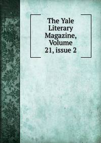The Yale Literary Magazine, Volume 21, issue 2