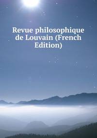 Revue philosophique de Louvain (French Edition)