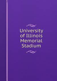University of Illinois Memorial Stadium