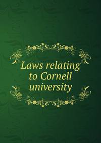 Laws relating to Cornell university