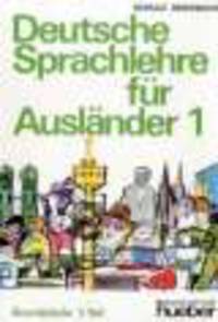 Deutsche Sprachlehre fur Auslander – Grundstufe 1. Teil : Lehrbuch
