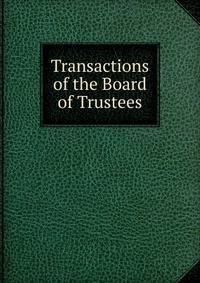 Transactions of the Board of Trustees