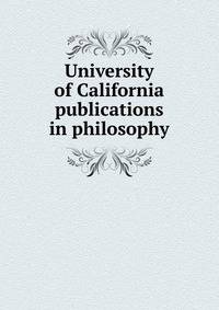 University of California publications in philosophy