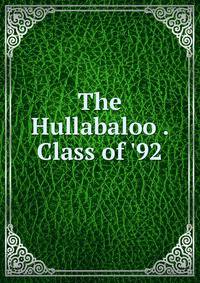 The Hullabaloo . Class of '92