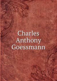 Charles Anthony Goessmann
