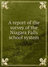 A report of the survey of the Niagara Falls school system