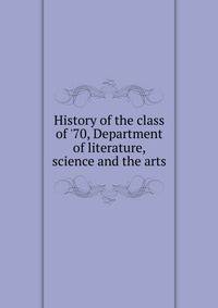 History of the class of '70, Department of literature, science and the arts