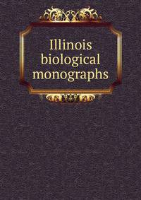 Illinois biological monographs