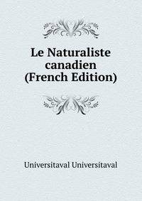 Le Naturaliste canadien (French Edition)