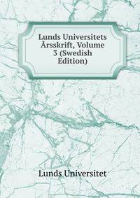 Lunds Universitets Arsskrift, Volume 3 (Swedish Edition)