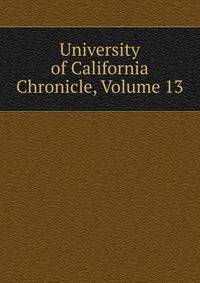 University of California Chronicle, Volume 13