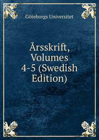 Arsskrift, Volumes 4-5 (Swedish Edition)