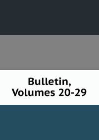 Bulletin, Volumes 20-29