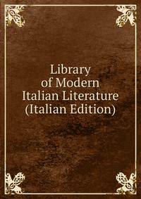 Library of Modern Italian Literature (Italian Edition)