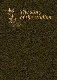 The story of the stadium