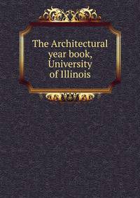 The Architectural year book, University of Illinois