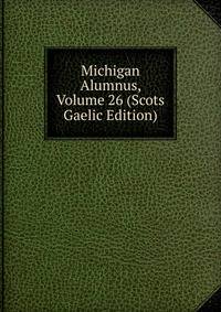 Michigan Alumnus, Volume 26 (Scots Gaelic Edition)