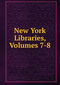 New York Libraries, Volumes 7-8