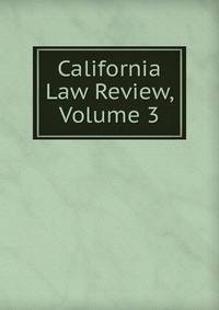 California Law Review, Volume 3