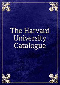 The Harvard University Catalogue