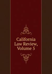 California Law Review, Volume 5